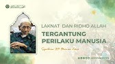 LAKNAT DAN RIDHO ALLAH TERGANTUNG PERILAKU MANUSIA | Almaghfurlah KH. Maimoen Zubair
