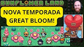 [SUNFLOWER LAND] TUDO SOBRE A NOVA TEMPORADA GREAT BLOOM! DIÁRIO DO FAZENDEIRO 139