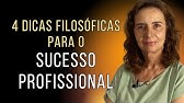 4 DICAS FILOSÓFICAS PARA O SUCESSO PROFISSIONAL - Lúcia Helena Galvão da Nova Acrópole