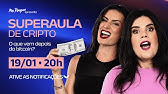 SUPERAULA CRIPTO: O que vem depois do Bitcoin? - com Nathalia Arcuri e Luísa Pires