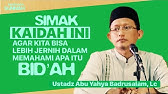 AGAR LEBIH JERNIH DALAM MEMAHAMI BID’AH - Ustadz Abu Yahya Badrusalam, Lc