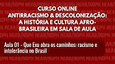 Aula 01: Que Exu abra os caminhos: racismo e intolerância no Brasil - Parte 01