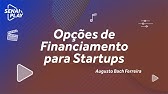 MÓDULO 4 | Aula 02 - Opções de Financiamento para Startups