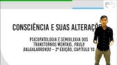 Consciência e suas Alterações | Psicopatologia