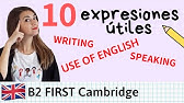B2 First Cambridge EXPRESIONES ÚTILES: Use of English, Writing y Speaking
