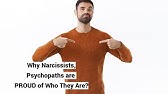 Why Narcissists, Psychopaths are PROUD of Who They Are?