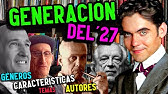 GENERACIÓN DEL 27: Características, géneros, autores, temas e historia