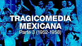 Tragicomedia Mexicana 3 (1952-1958)