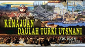 KEMAJUAN DAULAH TURKI UTSMANI --- Lengkap