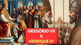 PAPA GREGÓRIO VII X O IMPERADOR HENRIQUE IV