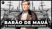 A história de Barão de Mauá - Documentário