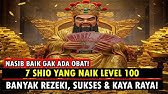 JANGAN KAGET! 7 SHIO YANG CETAK SKOR 100! SUKSES MONCER & KAYA MENDADAK
