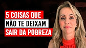 TÁ EXPLICADO! 5 COISAS que TE ENRIQUECEM e 5 COISAS que te MANTÉM POBRE! Veja agora!