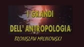 I grandi dell'antropologia: Bronislaw Malinowski  "Arcip. Trobriand/Papua Nuova Guinea"