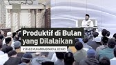 PRODUKTIF DI BULAN YANG DILALAIKAN | Ustadz Muhammad Nuzul Dzikri - hafizhahumullah