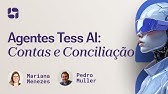 Agentes Tess AI: Contas e Conciliação