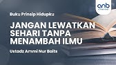 Jangan Lewatkan Sehari Tanpa Menambah Ilmu | Ustadz Ammi Nur Baits