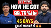 JEE 2025 : 45 Days Ultimate Roadmap 🔥| 240 Marks in JEE Mains 1st Attempt Strategy | eSaral