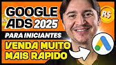 GOOGLE ADS P/ INICIANTES PASSO A PASSO COMPLETO 2025, COMO ANUNCIAR NO GOOGLE ADS ATUALIZADO 2025