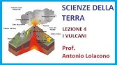 SCIENZE DELLA TERRA - Lezione 4 - I VULCANI