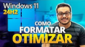 TUTORIAL COMO FORMATAR E OTIMIZAR O NOVO WINDOWS 11 24H2 DA MELHOR MANEIRA POSSIVEL
