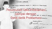 Sejarah Perumusan Teks Proklamasi Sampai Dengan Detik-Detik Pembacaan Teks Proklamasi Kemerdekaan