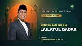 Kultum Ramadan Bersama KH Cholil Nafis: Keutamaan Malam Lailatul Qadar