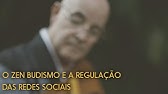 Olhar Zen sobre as Redes Sociais e suas Regulações | Zen Budismo