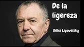 ¿Vivir mejor es vivir ligero?. "DE LA LIGEREZA" - Gilles Lipovetsky