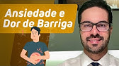 Ansiedade causa Dor de Barriga ? Dicas, Diagnóstico e Tratamento