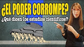 ¿El PODER CORROMPE? ¿Qué dicen los estudios CIENTÍFICOS?