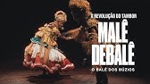 Malê Debalê — O Balé dos Búzios / A Revolução do Tambor