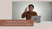 Stereotipe, Prasangka, Etnosentrisme sampai Rasisme dalam Komunikasi Multikultur