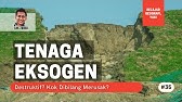 ULASAN SINGKAT TENTANG TENAGA EKSOGEN! [ Belajar Geografi, Yuk! Eps 35 ]