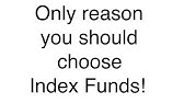 The only reason you should invest in index funds!