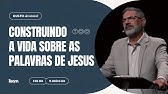 Construindo a Vida Sobre as Palavras de Jesus - Pr. Abraão da Silva -  09/03/2025 - 8h30