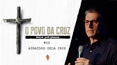 #02 -  Atraídos pela Cruz - Zé Bruno