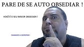 PARE DE SE AUTO OBSEDIAR! ( PARA OS DESPERTOS )