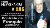 Direito Empresarial - Aula #185 - Contrato de Franquia (Franchising)