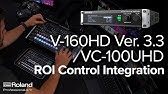 Roland V-160HD + VC-100UHD ROI Control Integration Tutorial
