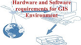 Hardware and software requirements for GIS environment