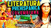 Literatura PREHISPÁNICA o PRECOLOMBINA COLOMBIANA: Contexto, temas, características y obras