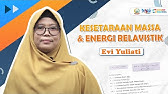 Fisika - Kesetaraan Massa dan Energi Relavistik | Evi Yulianti, S.Pd.,M.Pd