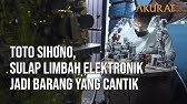 Toto Sihono, Sulap Limbah Elektronik Jadi Barang Yang Cantik