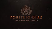 100 años sin patria: Porfirio Díaz. PARTE 3