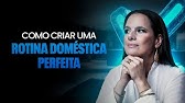 ROTINA DOMÉSTICA PERFEITA Passo a Passo - com Pati Penna