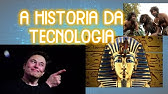 A HISTORIA DA TECNOLOGIA