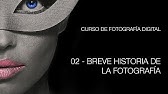 02.- Breve Historia de la Fotografía
