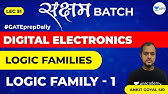 Logic Families | Logic Family- 1 | Lec 51 | Digital Electronics | GATE & ESE (EE, ECE) | Ankit Goyal