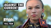 AGAINST THE CURRENT | A Short Documentary About the Culture of Indigenous People | BYkids